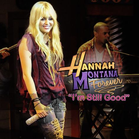 hannah-montana-forever-im-still-good-fanmade.jpg